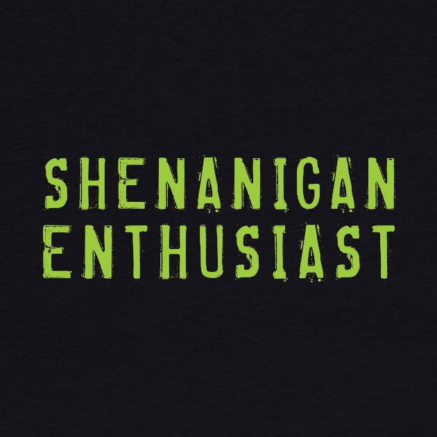 Shenanigan Enthusiast by Teamtsunami6